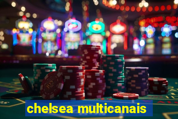 chelsea multicanais